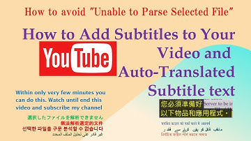 How to Add YouTube Subtitles/ Avoid "Unable to Parse Selected File"/ Add Subtitles Auto-Translation