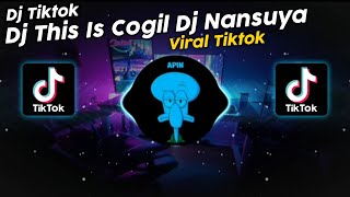 DJ THIS IS COGIL WORK FROM HOME DJ NANSUYA VIRAL TIK TOK TERBARU 2023!!