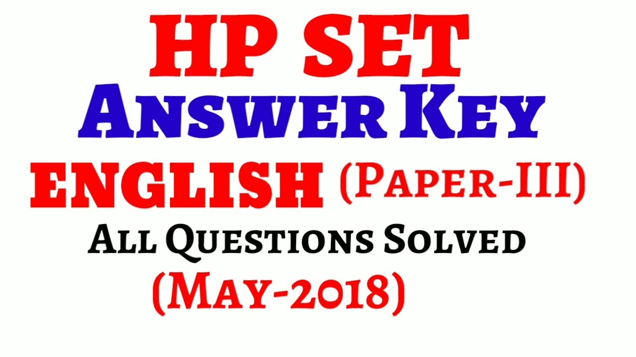 Answer Key HP SET ENGLISH Paper 3, 2018, All Questions Solved, By Great Himalayan Vagabond