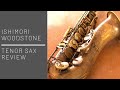 Ishimori Woodstone Tenor Saxophone Review