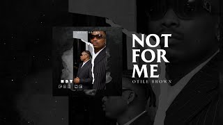 Otile Brown -  Not For Me (lyric Video)