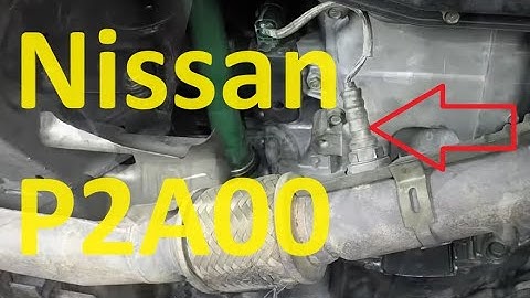 Causes and Fixes Nissan P2A00 Code: O2 Sensor Circuit Range/performance - Bank 1 Sensor 1