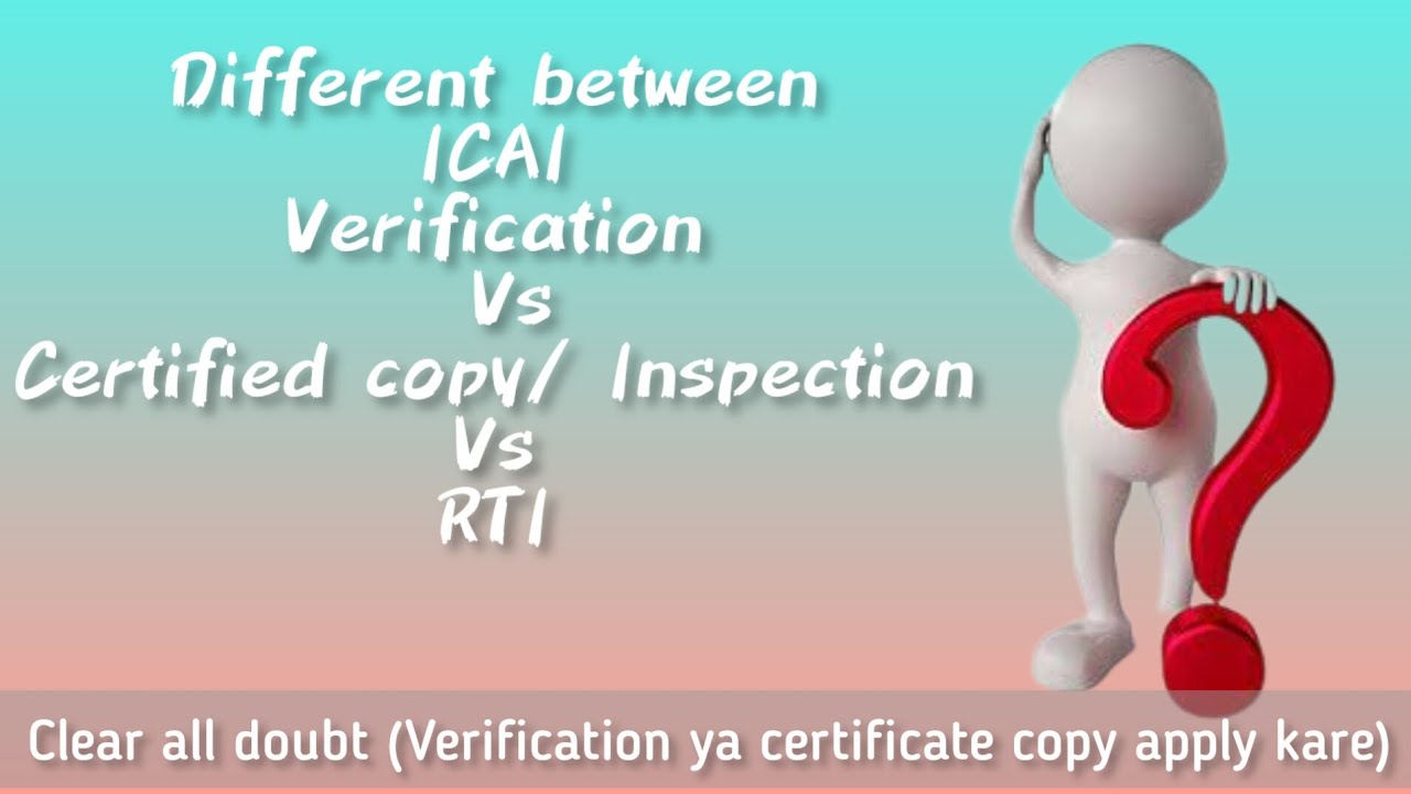 Verification/certified copies difference (in ENGLISH) ICAI vs RTI