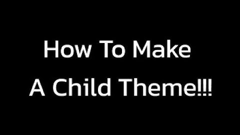 How To Make A Child Theme