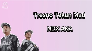 Thumbnail of NDX AKA - Tresno Tekan Mati | Lirik Cinta Jawa dan Artinya