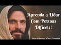 APRENDA A LIDAR COM PESSOAS DIFÍCEIS! Vídeo Poderoso!