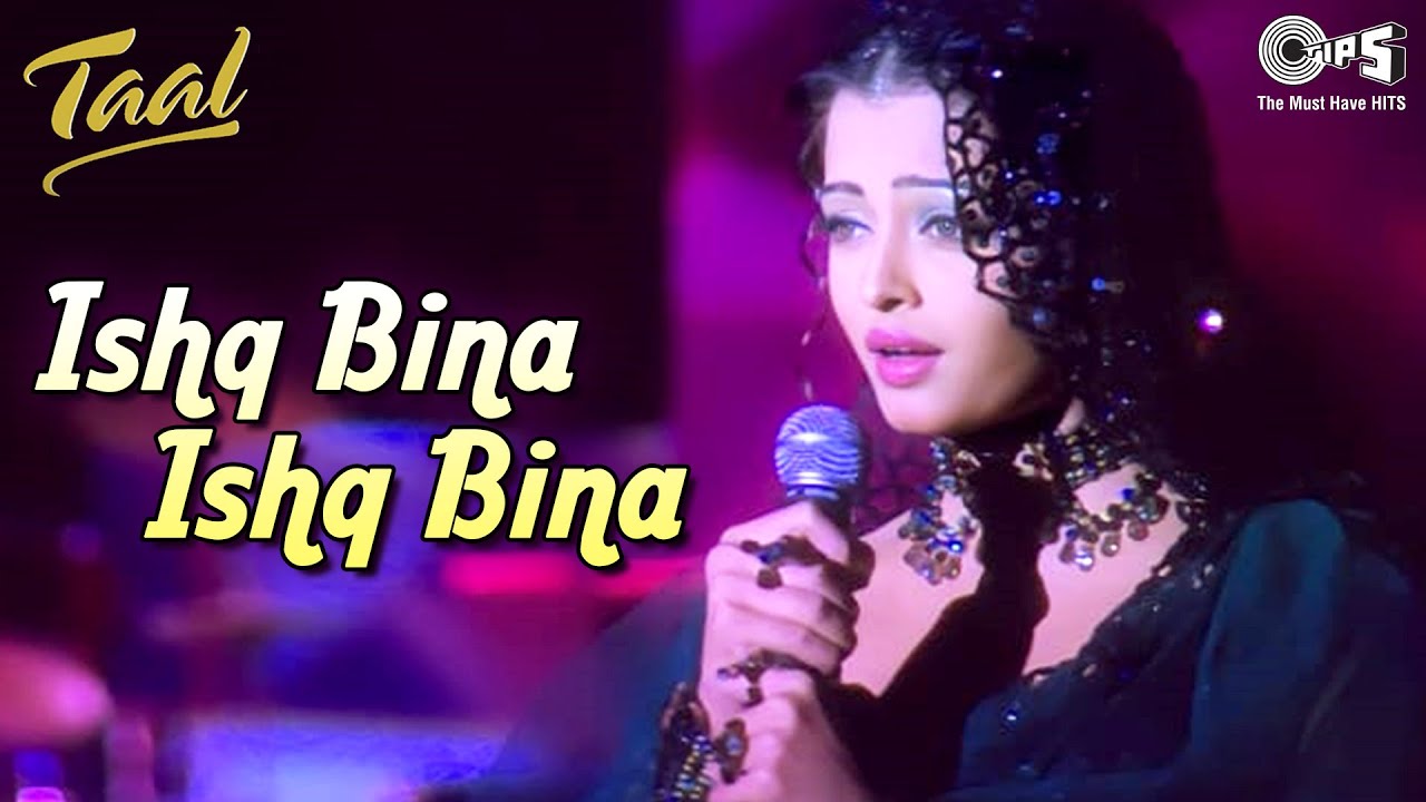 Ishq Bina Ishq Bina  Taal  Aishwarya Rai  Kavita Krishnamurthy Sukhwinder Singh  AR Rahman