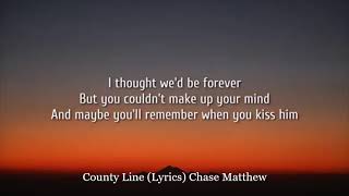 County Line (Lyrics) Chase Matthew