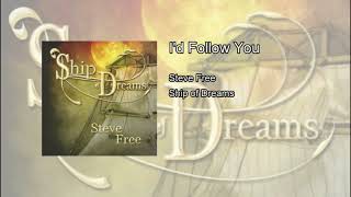 Miniatura de "Steve Free - Ship Of Dreams - I'd Follow You"