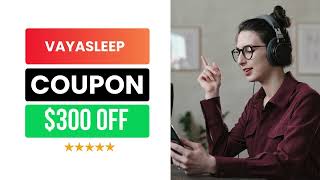 Vayasleep Coupon Code Discount Code $300 OFF | That Works Now