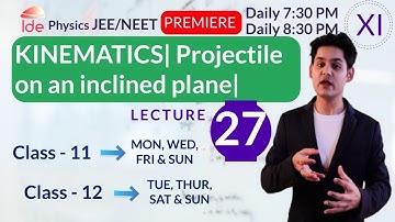 KINEMATICS |Lec-27| Projectile on an inclined plane |Daily 8:30pm|Class-11 |Physics for IIT-JEE/NEET