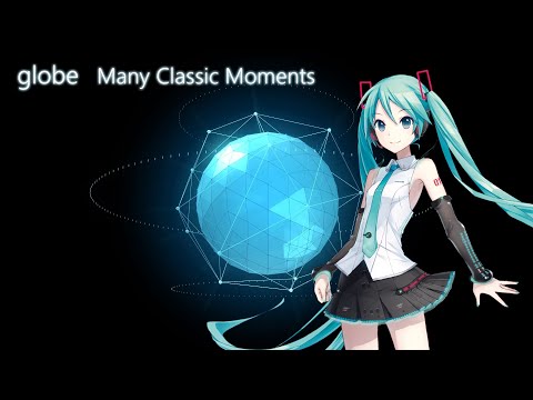 【初音ミク】globe-Many Classic Moments