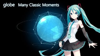 【初音ミク】globe-Many Classic Moments