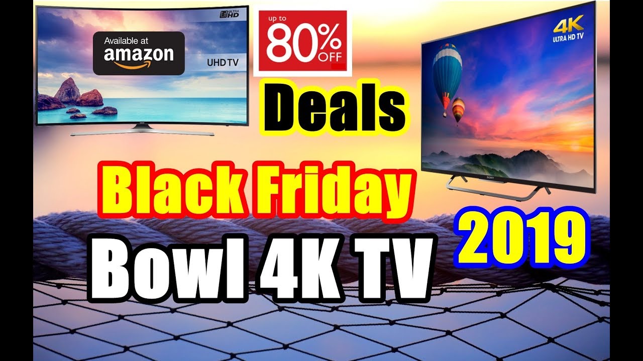[BEST] Hot Bowl 4K TV Deals! Black Friday 2019 {Amazon} YouTube