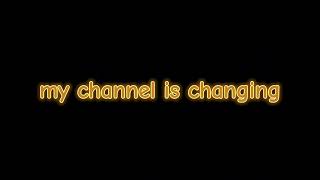 my channel is changing forever. april 1st