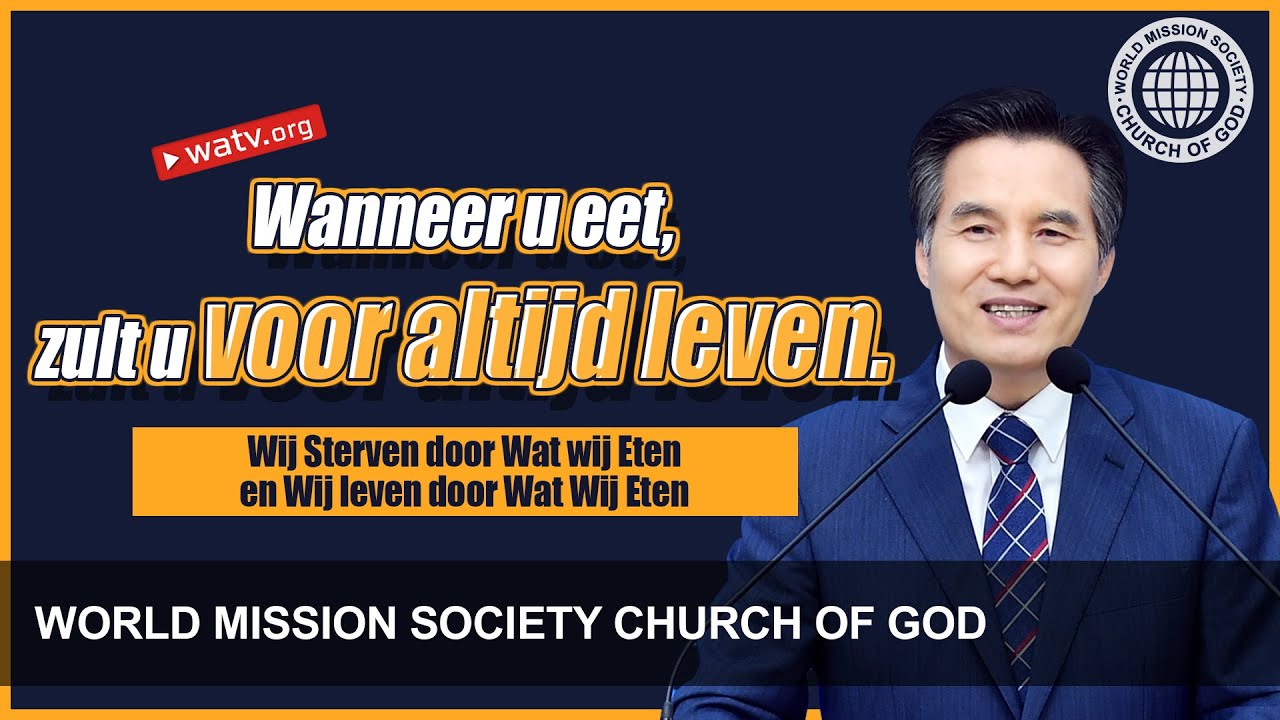 Wij Sterven door Wat wij Eten, en Wij leven door Wat Wij Eten - Kerk van God