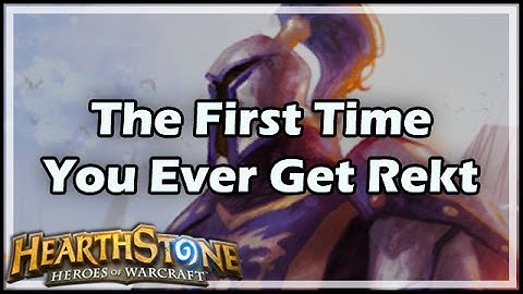 [Hearthstone] The First Time You Ever Get Rekt