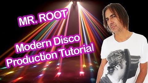 Mr. Root Tutorial - Modern Disco