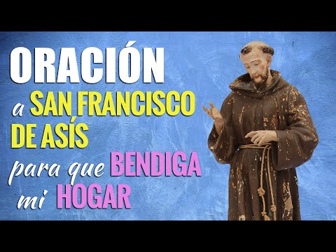🙏 Oración para que San Francisco BENDIGA MI HOGAR 👪 ¡Y Pasen Cosas BUENAS!