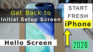 How to Get Back to iPhone Hello Screen (Initial Setup / Welcome Screen) and Start Fresh