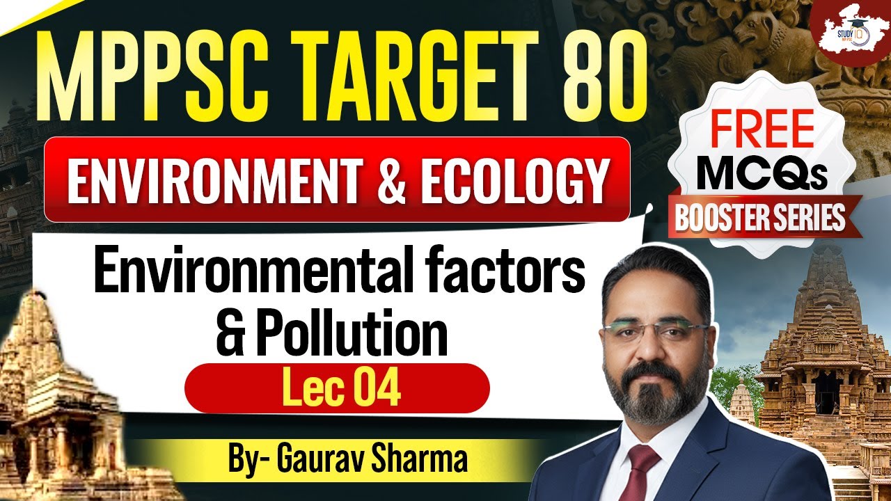 MPPSC 2026 | Environment & Ecology: Environmental Factors & Pollution MCQS | BY Gaurav Sir | MPPSC