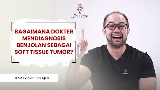 Bagaimana Dokter Mendiagnosis Benjolan Sebagai Soft Tissue Tumor? | DOKTER SPESIALIS BEDAH | SURGEON screenshot 5
