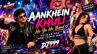Aankhein Khuli Reimagined | DJ999 | Hindi Trance Remix 2026 | Bollywood DJ Remix