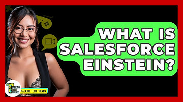 What Is Salesforce Einstein? - Talking Tech Trends