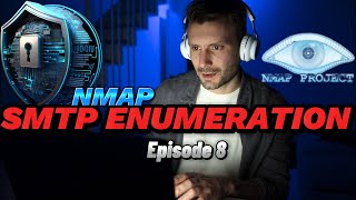 SMTP Enumeration Using Nmap Scripting Engine // Episode 8