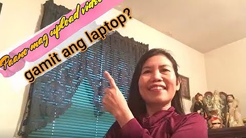 PAANO MAG UPLOAD NG VIDEO SA YOUTUBE GAMIT ANG LAPTOP?