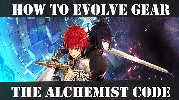 THE ALCHEMIST CODE - HOW TO EVOLVE GEAR