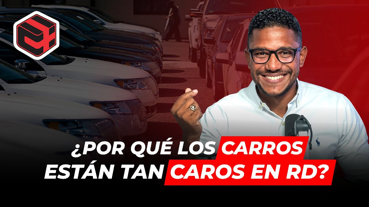¿POR QUÉ LOS AUTOS ESTÁN TAN COSTOSOS EN RD? 🚗 🇩🇴