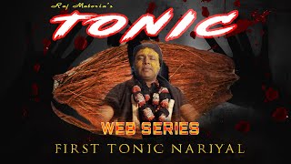 TONIC Web Series | पहला टोनिक नारियल  - Official Video | Directed by Raj Matoria | Web  Series 2023