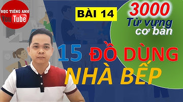 15 Đồ Dùng Nhà Bếp Trong Tiếng Anh Phải Biết