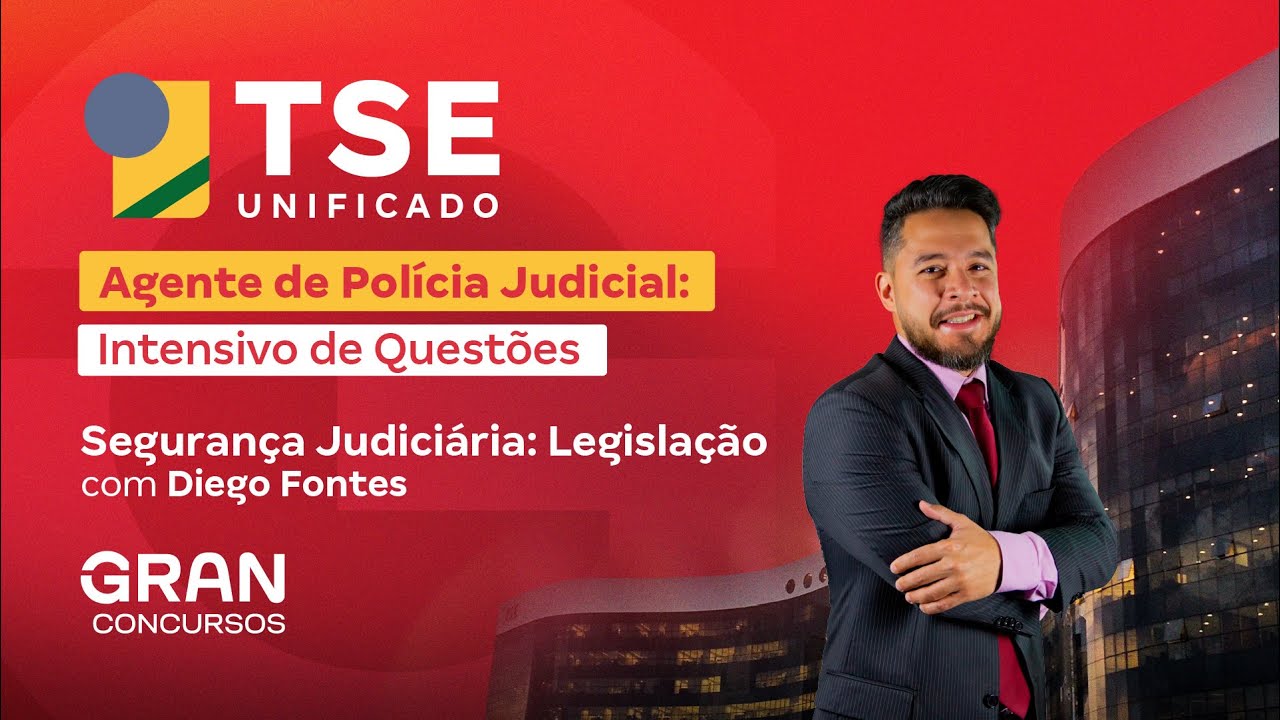 Concurso TSE Unificado | Agente de Polícia Judicial: Intensivo de Questões em Seg. Jud.: Legislação