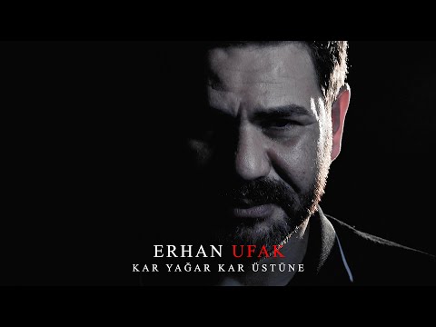 Erhan Ufak - Kar Yağar Kar Üstüne (Official Video)