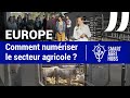 Smart agri hubs  comment numriser le secteur agricole et alimentaire europen 