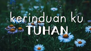 Kerinduanku Tuhan  Gaby Bettay lirik