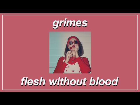 Flesh Without Blood - Grimes (Lyrics)