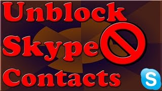How To Unblock Skype Contacts