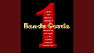 Video thumbnail of "La Banda Gorda - Pa' los Que Sufren"