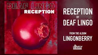 DEAF LINGO - RECEPTION (Official Audio)
