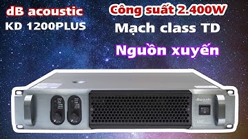 Đơn đi Châu Thành- Tiền Giang.Cục đẩy KD 1200PLUS, hàng 100% chính hãng dB acoustic, mạch lass TD...