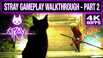 STRAY Gameplay Walkthrough [4K 60fps] Part 2 - No Commentary [Slums - Part 1 / Rooftops]
