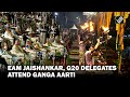 UP: EAM S Jaishankar, G20 delegates attend Ganga aarti at Dashashwamedh Ghat in Varanasi