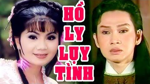 Hồ Quảng | HỒ LY LỤY TÌNH (Vũ Luân, Tú Sương, Trinh Trinh, Lê Thanh Thảo) TĐ | Cải Lương Tôi Yêu