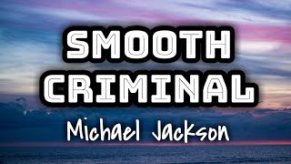 Michael Jackson - Smooth Criminal (Lyrics Video) 🎤