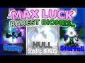Max luck 3 times but in the rarest biomes in sols rng finally