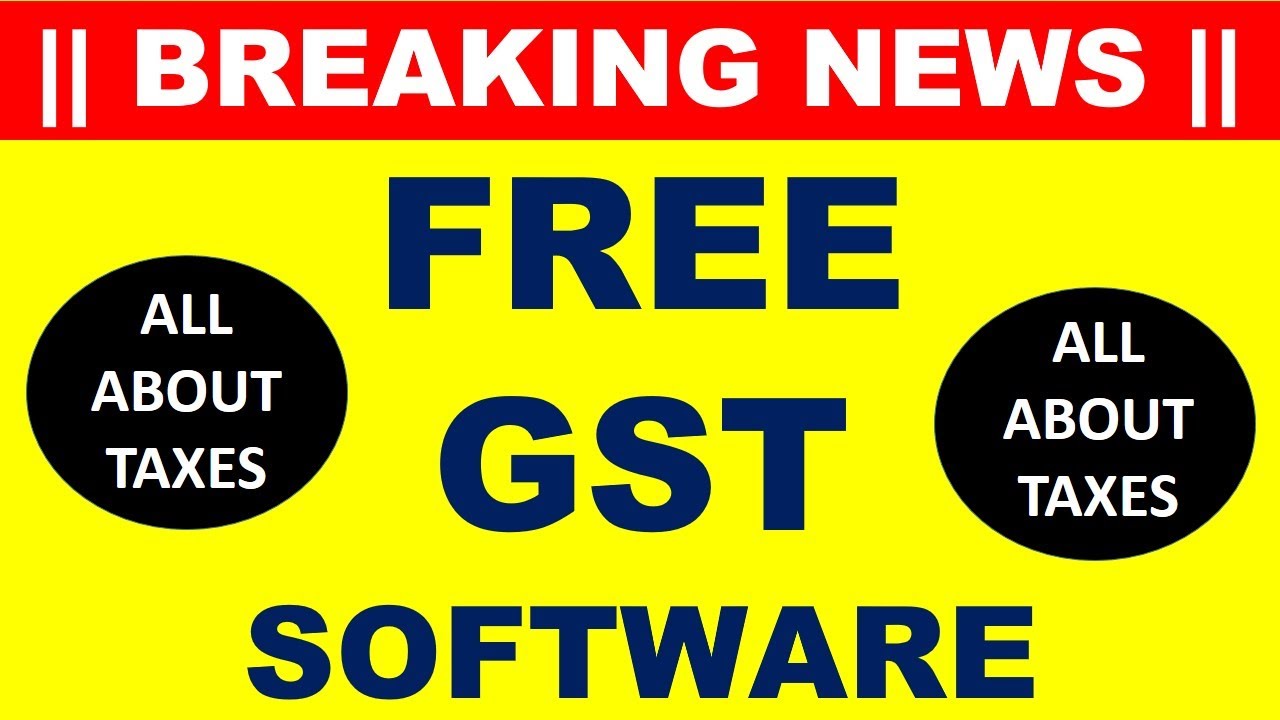 FREE GST SOFTWARE || FREE SOFTWARE FOR NEW GST RETURN FILING || FREE ...