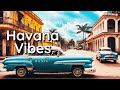 Havana vibes  cuban music  world music  for relaxing  cooking